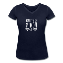 Laden Sie das Bild in den Galerie-Viewer, T-shirt Femme BIO 🍀 Col V MIAOU (divers coloris) - I'm Born To Be