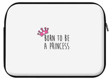 Charger l'image dans la galerie, Housse ordinateur PRINCESS (divers coloris et formats) - I'm Born To Be