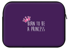 Charger l'image dans la galerie, Housse ordinateur PRINCESS (divers coloris et formats) - I'm Born To Be