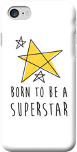 Laden Sie das Bild in den Galerie-Viewer, Coque Smartphone SUPERSTAR  (modèles et coloris divers) - I'm Born To Be