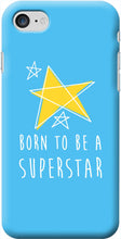 Laden Sie das Bild in den Galerie-Viewer, Coque Smartphone SUPERSTAR  (modèles et coloris divers) - I'm Born To Be