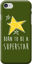 Laden Sie das Bild in den Galerie-Viewer, Coque Smartphone SUPERSTAR  (modèles et coloris divers) - I'm Born To Be