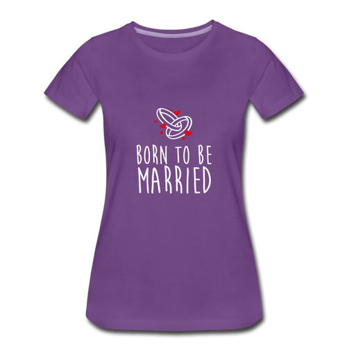 T-shirt Femme MARRIED (divers coloris) - I'm Born To Be