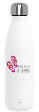 Charger l'image dans la galerie, Bouteille Isotherme Inox "Born to Be in Summer" - Gourde Été Originale 500ml 🇨🇭
