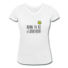 Laden Sie das Bild in den Galerie-Viewer, T-shirt Femme BIO 🍀 Col V SURVIVOR (divers coloris) - I&#39;m Born To Be
