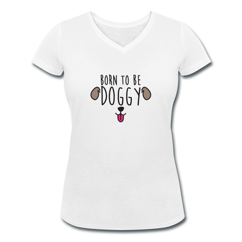 T-shirt Femme BIO 🍀 Col V DOGGY (divers coloris) - I'm Born To Be