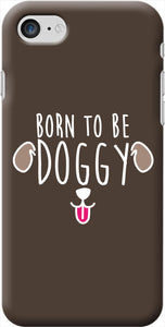 Coque Smartphone DOGGY (modèles et coloris divers) - I'm Born To Be