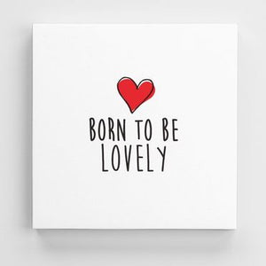Tableau LOVELY (divers formats) - I'm Born To Be