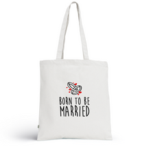 Laden Sie das Bild in den Galerie-Viewer, Tote Bag MARRIED - I&#39;m Born To Be
