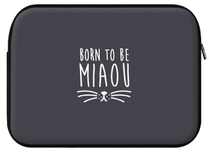 Housse ordinateur MIAOU (divers coloris et formats) - I'm Born To Be