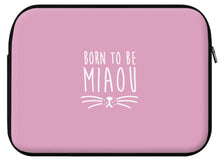 Charger l&#39;image dans la galerie, Housse ordinateur MIAOU (divers coloris et formats) - I&#39;m Born To Be
