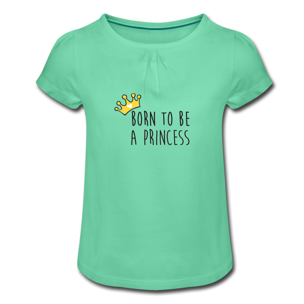 T-shirt Fille PRINCESS (divers coloris) - I'm Born To Be