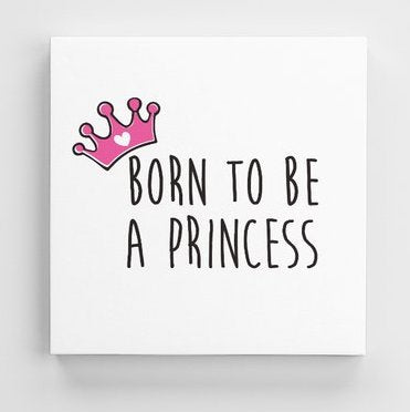 Tableau PRINCESS Pink (divers formats) - I'm Born To Be