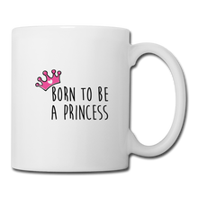 Laden Sie das Bild in den Galerie-Viewer, Mug PRINCESS Pink (divers coloris) - I&#39;m Born To Be
