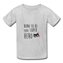 Laden Sie das Bild in den Galerie-Viewer, T-shirt enfant SUPER HERO (divers coloris) - I&#39;m Born To Be
