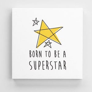Tableau SUPERSTAR (divers formats) - I'm Born To Be