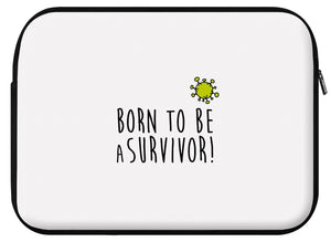 Housse ordinateur SURVIVOR Green (divers coloris et formats) - I'm Born To Be