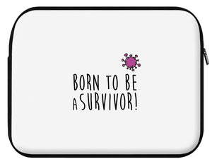 Housse ordinateur SURVIVOR Purple (divers coloris et formats) - I'm Born To Be