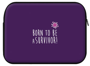 Housse ordinateur SURVIVOR Purple (divers coloris et formats) - I'm Born To Be