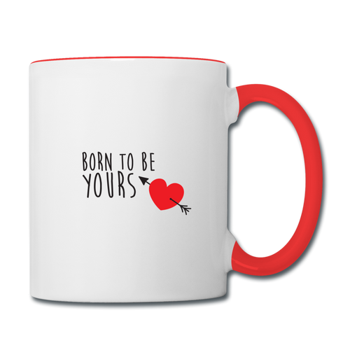 Mug Saint-Valentin YOURS - I'm Born To Be