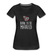 Laden Sie das Bild in den Galerie-Viewer, T-shirt Femme MARRIED (divers coloris) - I&#39;m Born To Be
