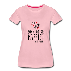 T-shirt Femme MARRIED (divers coloris) - I'm Born To Be
