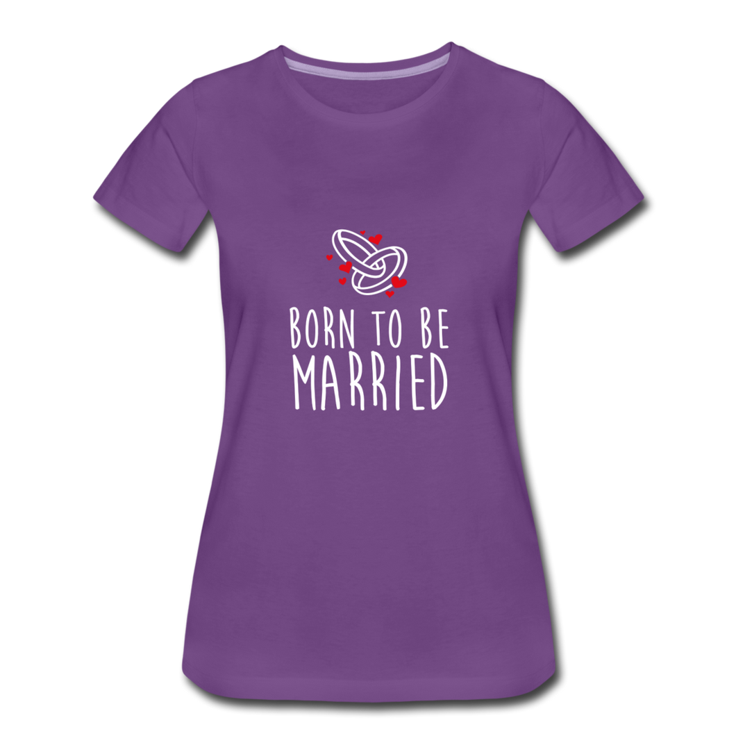 T-shirt Femme MARRIED (divers coloris) - I'm Born To Be