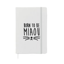 Laden Sie das Bild in den Galerie-Viewer, Carnet MIAOU (divers coloris) - I&#39;m Born To Be
