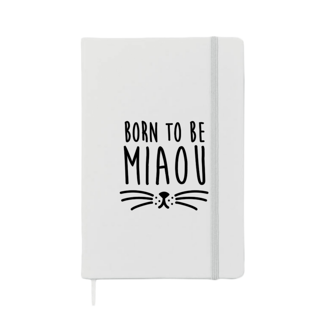 Carnet MIAOU (divers coloris) - I'm Born To Be